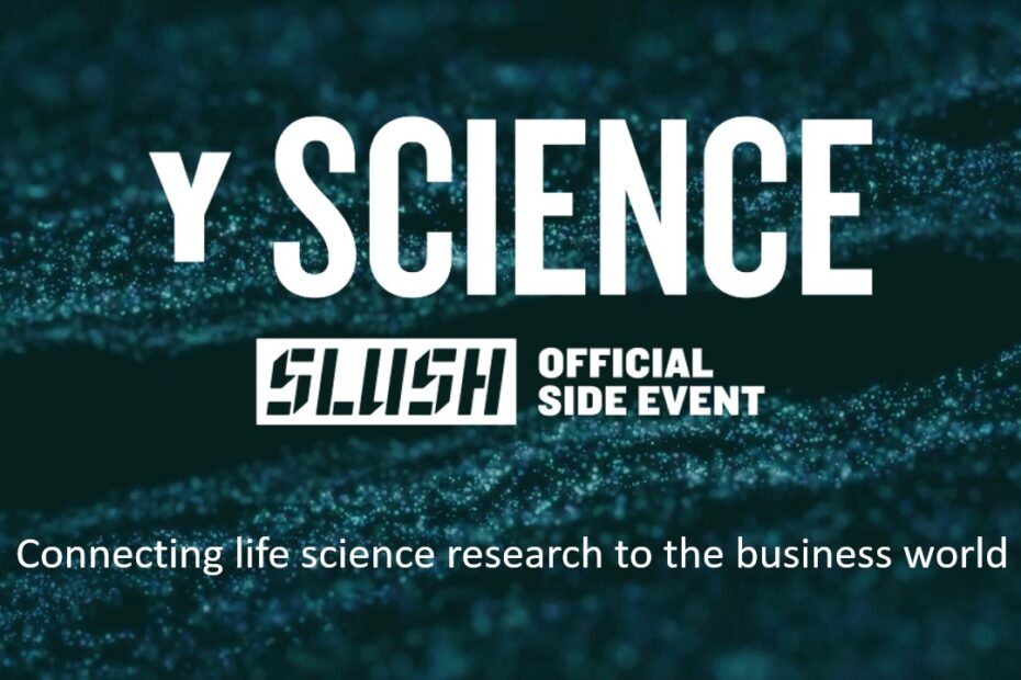 A teal background with bubbles in it. White text overlaying says "Y Science: Slush official side event. Connecting life science research to the business world".