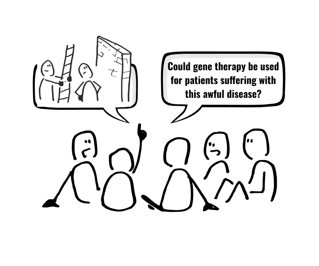Same group of people talking and one asks "Could gene therapy be used for patients suffering with this awful disease?"