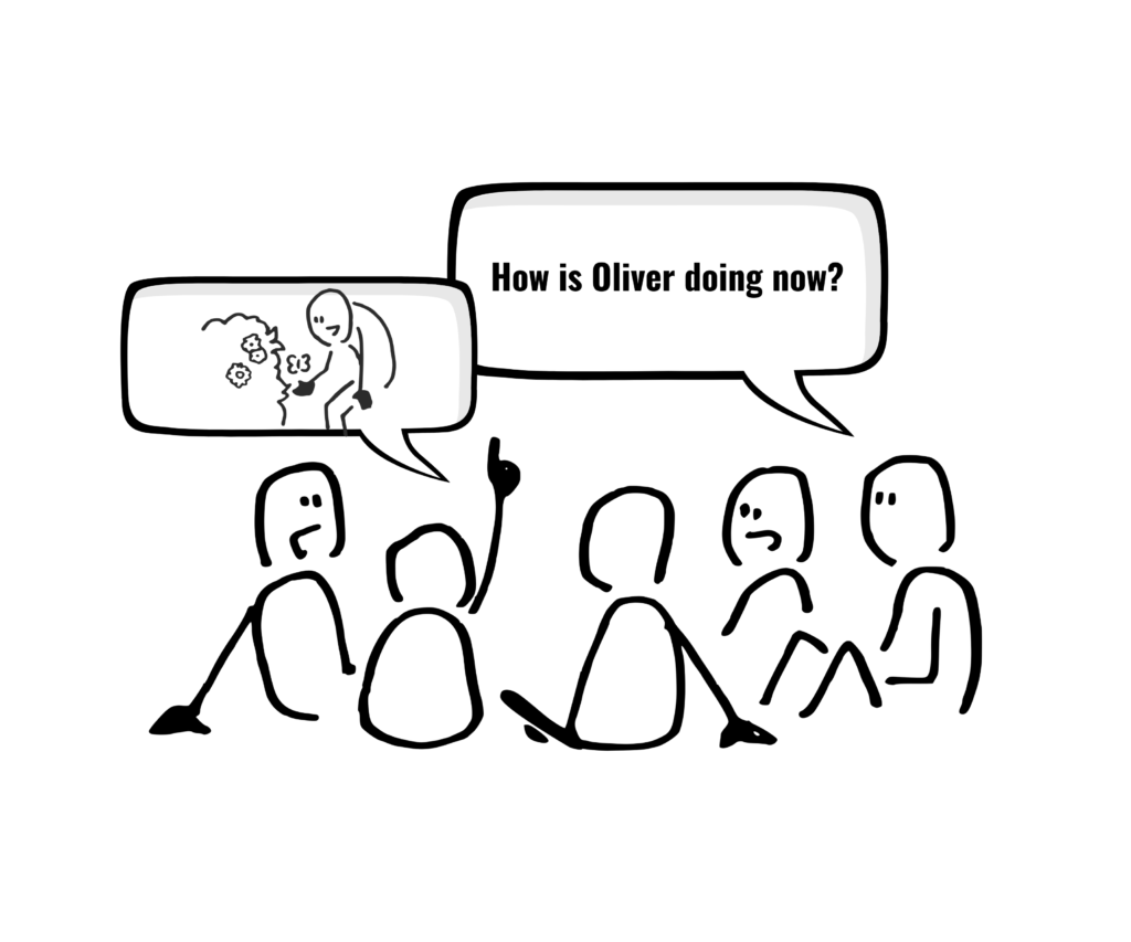 Same group of people talking and one asks "How is Oliver doing now?"